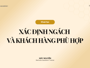 Xác định ngách và khách hàng phù hợp - Bee Academy